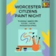 Worcester Citizens Paint Night!